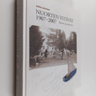 Jukka Juntunen : Nuorten Ystävät 1907-2007 : toivon ja ty... - pikkukuva 1