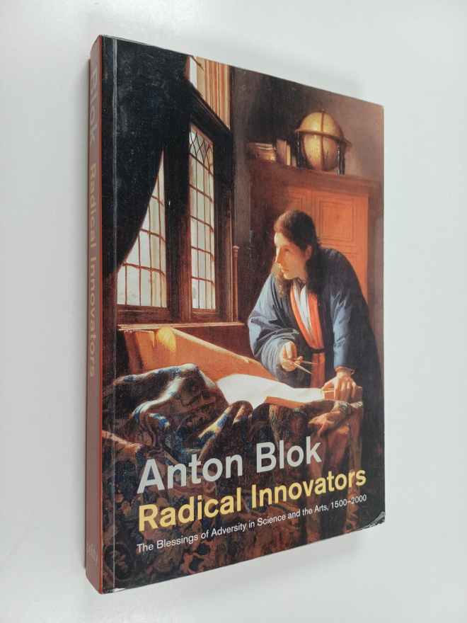 Anton Blok : Radical innovators : The blessings of advers...