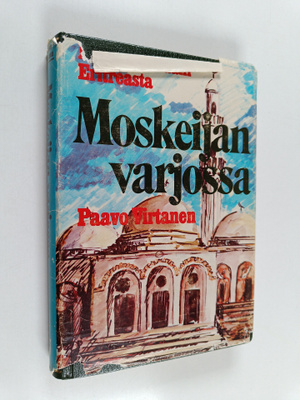 Paavo Virtanen : Moskeijan varjossa : lähetysromaani Erit...