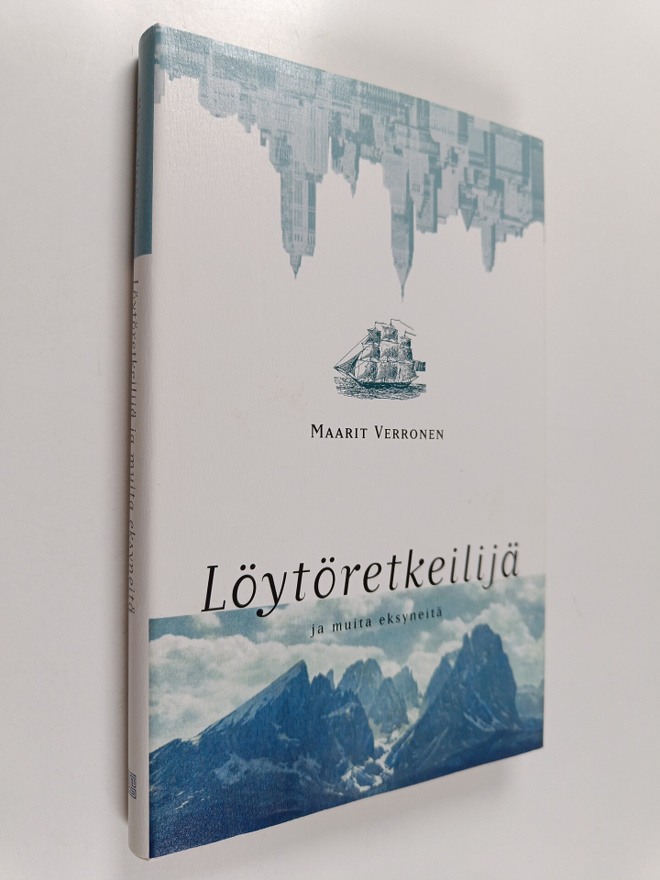 Maarit Verronen : Löytöretkeilijä ja muita eksyneitä