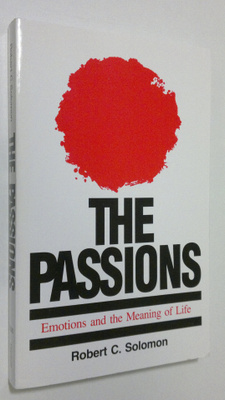Robert C. Solomon : The Passions : emotions and the meani...