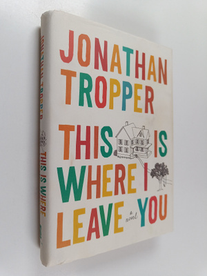 Jonathan Tropper : This is where I Leave You