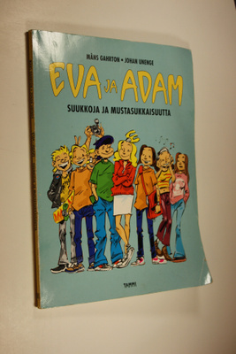 Måns Gahrton : Eva ja Adam : suukkoja ja mustasukkaisuutta