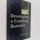 Rogers, Jenny : Developing A Coaching Business - pikkukuva 1
