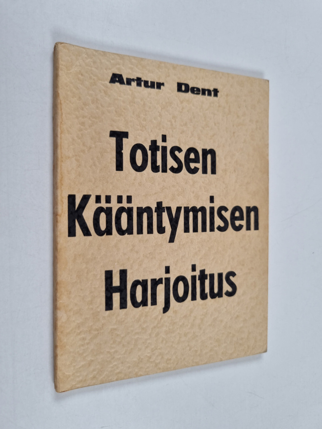 Artur Dent : Totisen kääntymisen harjoitus