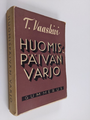 T. Vaaskivi : Huomispäivän varjo : länsimaiden tragedia