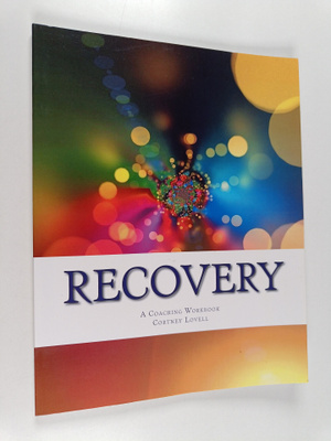 Cortney Lovell : Recovery : A Coaching Workbook