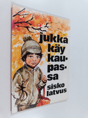Sisko Latvus : Jukka käy kaupassa
