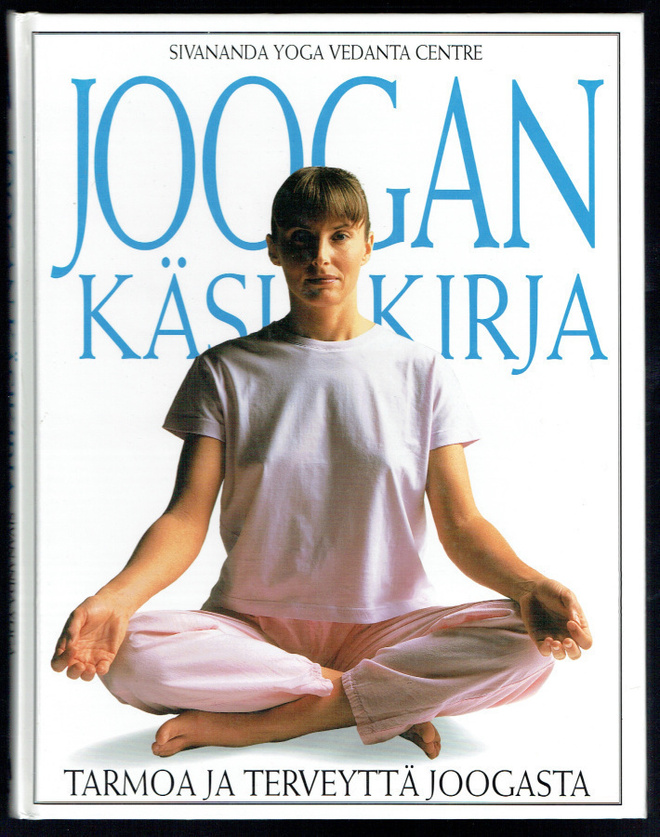 Sivananda Yoga Vedanta Centre: Joogan käsikirja