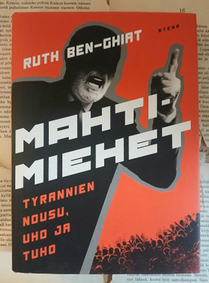 Ruth Ben-Ghiat - Mahtimiehet: tyrannien nousu, uho ja tuho