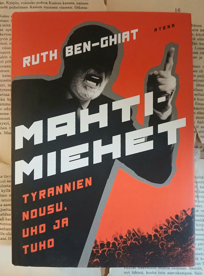 Ruth Ben-Ghiat - Mahtimiehet: tyrannien nousu, uho ja tuho
