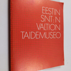Eestin SNT:n valtion taidemuseo : Eestin ja Neuvosto-Eest... - pikkukuva 1