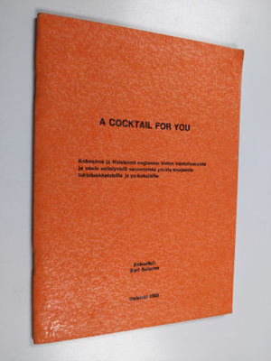 Kari Salonen : A cocktail for you : Kokoelma ja tiivistel...