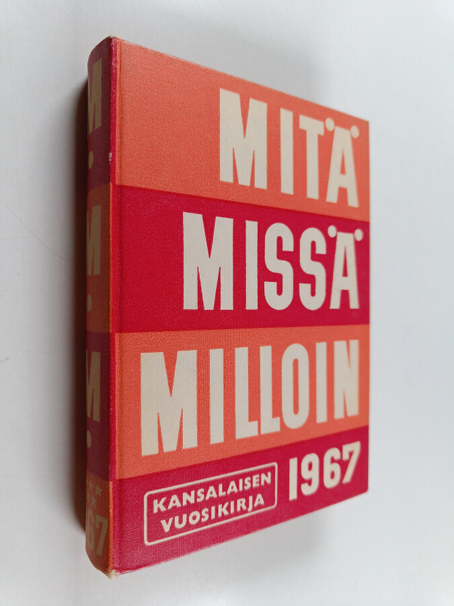 Mitä missä milloin 1967 : kansalaisen vuosikirja