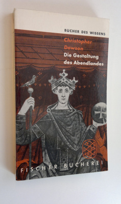 Christopher Dawson : Die Gestaltung des Abendlandes - Ein...