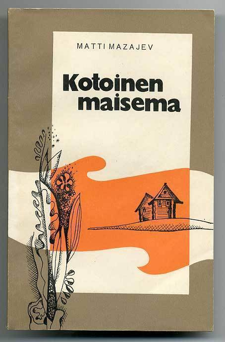 Matti Mazajev: Kotoinen maisema (1.p.)