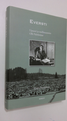 Marko Paavilainen : Eversti : upseeri ja teollisuusmies O...