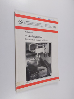 Jukka Vilppo : Vesisuihkuleikkaus : menetelmän periaate j...