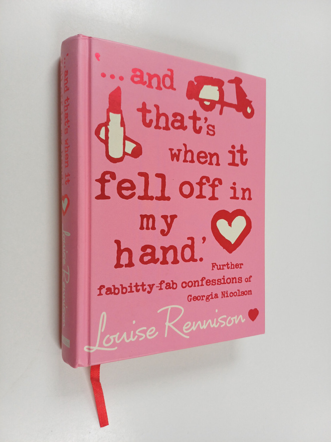 Louise Rennison : '...and That's When It Fell Off in My H...