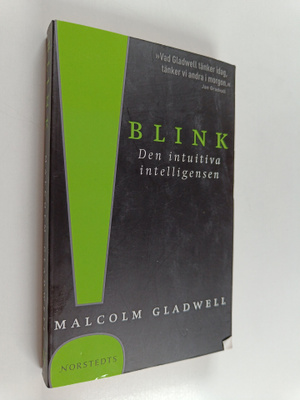 Malcolm Gladwell : Blink : den intuitiva intelligensen