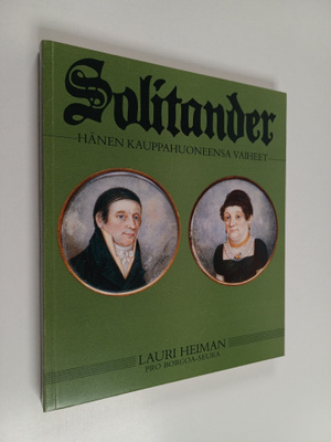 Lauri Heiman : Solitander : hänen kauppahuoneensa vaiheet...