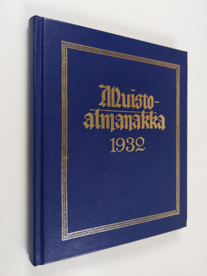 Muistoalmanakka 1932 : Almanakka karkausvuodeksi 1932 jäl...