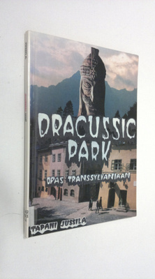 Tapani Jussila : Dracussic Park : opas Transsylvaniaan