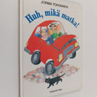 Jorma Toiviainen : Huh, mikä matka! - pikkukuva 1