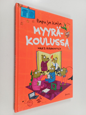 Mika D. Rubanovitsch : Papu ja Kaija Myyräkoulussa