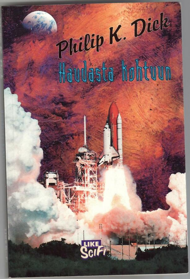 Philip K. Dick : Haudasta kohtuun