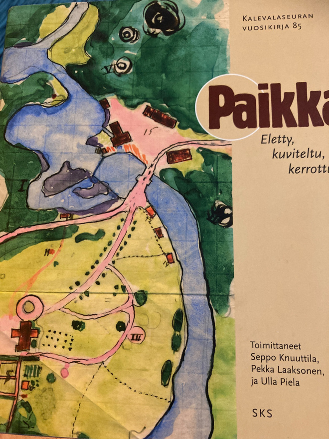 PAIKKA - ELETTY, KUVITELTU, KERROTTU