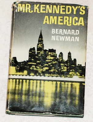 Bernard Newman: MR KENNEDY´S AMERICA
