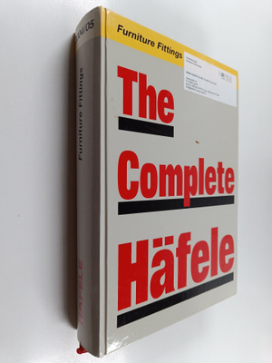 The Complete Häfele : Furniture Fittings