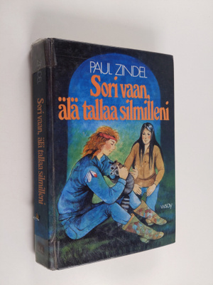 Paul Zindel : Sori vaan, älä tallaa silmilleni