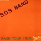 S.O.S. BAND :: TAKE YOUR TIME :: MAXI VINYYLI  12" 1980 - pikkukuva 1