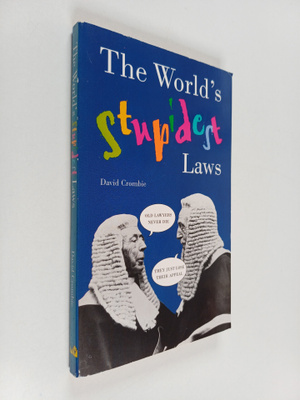 David Crombie : The World's Stupidest Laws