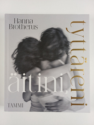 Hanna Brotherus : Äitini, tyttäreni