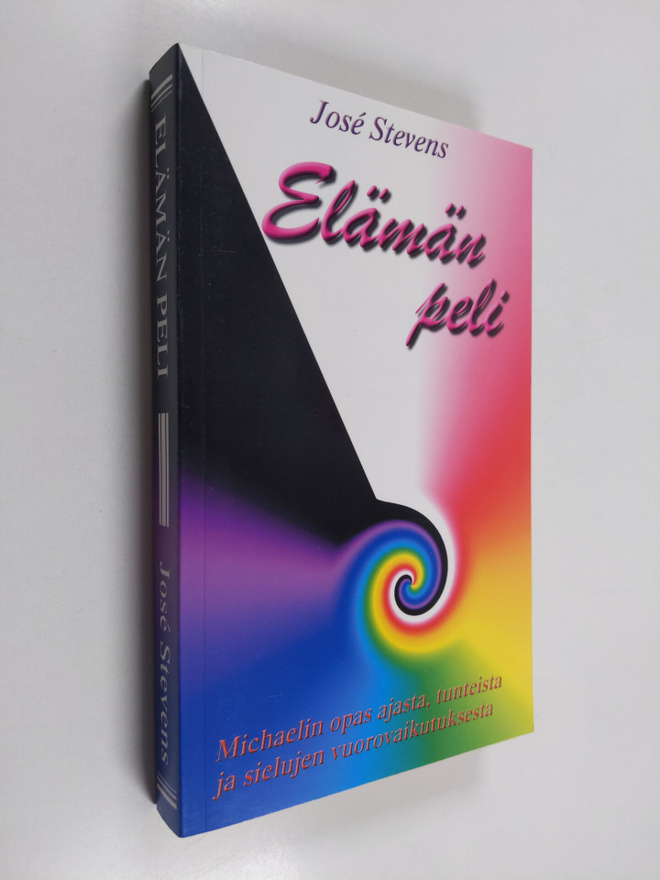 Jose Stevens : Elämän peli : Michaelin opas ajasta, tunte...