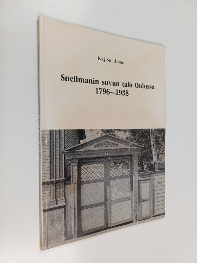 Kaj Snellman : Snellmanin suvun talo Oulussa 1796-1938