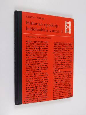 Gunnar Sarva : Historian oppikirja lukioluokkia varten 1 ...