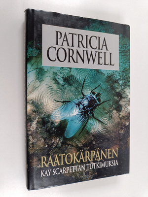 Patricia Cornwell : Raatokärpänen