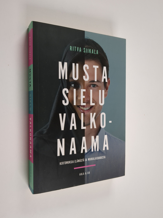 Ritva Siikala : Musta sielu, valkonaama : kertomuksia elä...