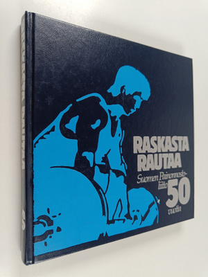 Antero Raevuori : Raskasta rautaa : Suomen painonnostolii...