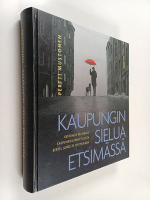 Pertti Mustonen : Kaupungin sielua etsimässä : kertomus H...