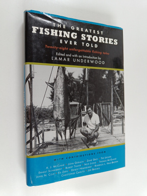 Lamar Underwood : The Greatest Fishing Stories Ever Told