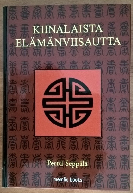 Pertti Seppälä (toim./suom.): Kiinalaista elämänviisautta