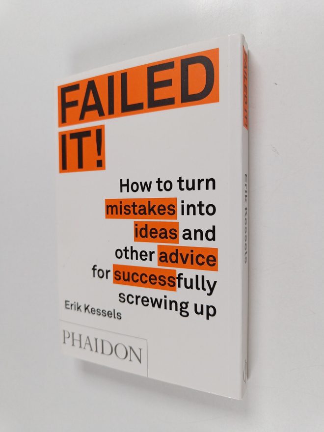 Failed It! - How to turn mistakes into ideas and other ad...