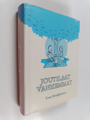 Tom Hodgkinson : Joutilaat vanhemmat