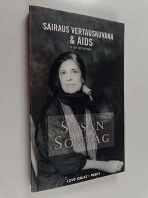 Susan Sontag : Sairaus vertauskuvana & AIDS ja sen vertau...