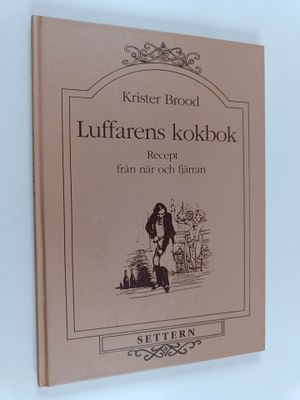 Krister Brood : Luffarens kokbok : recept från när och fj...
